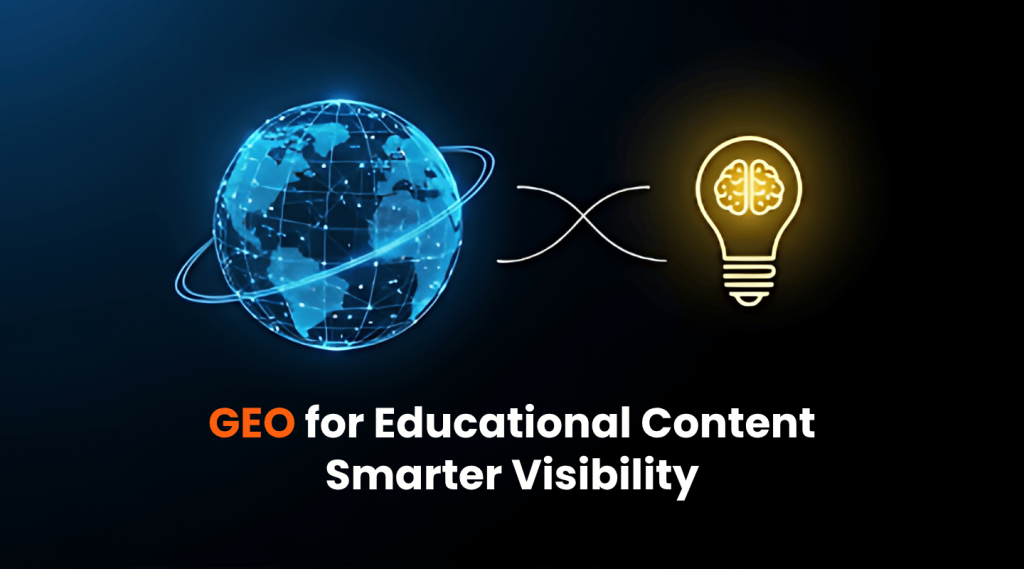 GEO for Educational Content: Smarter Visibility